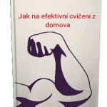 Cvičíte doma? Stáhněte si e-book, která vám poradí, jak cvičit správně!